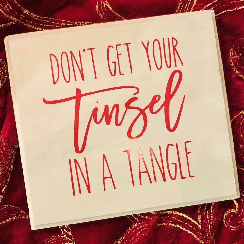 6x6 wood sign! Don’t get your tinsel in a tangle!